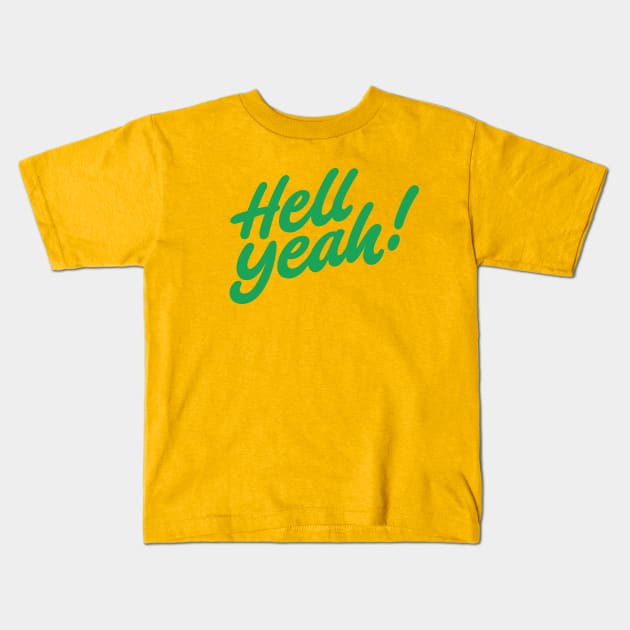 Hell yeah! Kids T-Shirt by bjornberglund